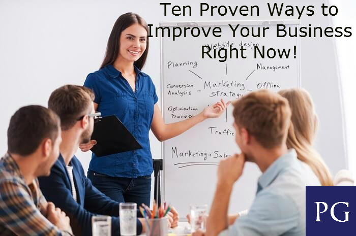 Ten Proven Ways to Improve Your Business Right Now!