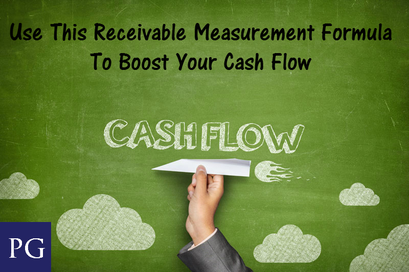 Use This Receivable Measurement Formula To Boost Your Cash Flow